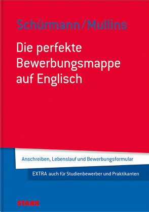 STARK Schürmann/Mullins: Die perfekte Bewerbungsmappe auf Englisch von Mullins,  Suzanne, Schürmann,  Klaus