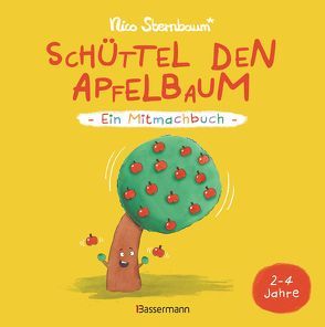 Schüttel den Apfelbaum – Ein Mitmachbuch. Für Kinder von 2 bis 4 Jahren. Schaukeln, schütteln, pusten, klopfen und sehen was passiert. von Sternbaum,  Nico