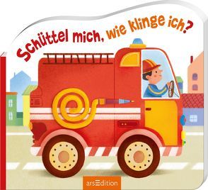 Schüttel mich, wie klinge ich? Die Feuerwehr von Böhm,  Anne, Psacharopulo,  Alessandra