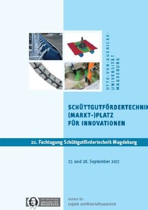 Schüttgutfördertechnik (Markt-)Platz für Innovationen von Fottner,  Johannes, Günthner,  Willibald A., Katterfeld,  André, Krause,  Friedrich, Pfeiffer,  Dagmar