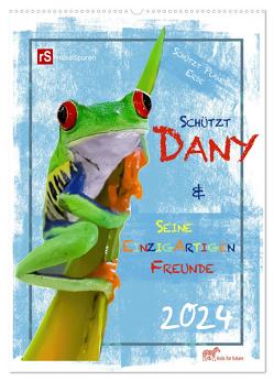 Schützt Dany und seine einzigartigen Freunde (Wandkalender 2024 DIN A2 hoch), CALVENDO Monatskalender von & Uwe Bergwitz,  Andrea