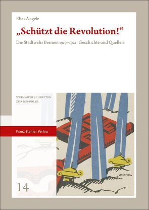 „Schützt die Revolution!“ von Angele,  Elias