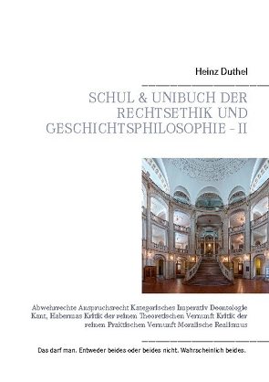 Schul & Unibuch der Rechtsethik und Geschichtsphilosophie – II von Duthel,  Heinz