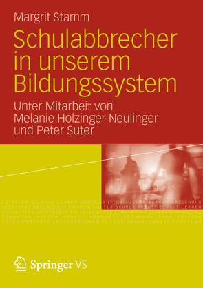 Schulabbrecher in unserem Bildungssystem von Holzinger-Neulinger,  Melanie, Stamm,  Margrit, Suter,  Peter