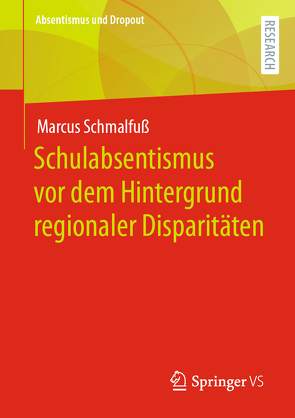 Schulabsentismus vor dem Hintergrund regionaler Disparitäten von Schmalfuß,  Marcus