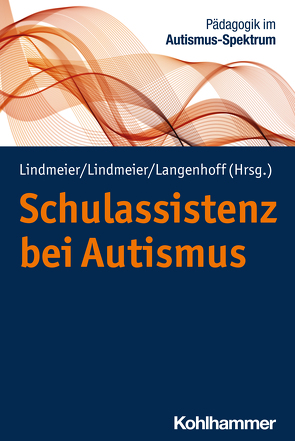 Schulassistenz bei Autismus von Langenhoff,  Johanna, Lindmeier,  Bettina, Lindmeier,  Christian