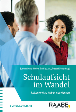 Schulaufsicht im Wandel von Arnz,  Siegfried, Klieme,  Torsten, Prof. Dr. Huber,  Stephan G.