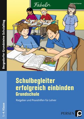 Schulbegleiter erfolgreich einbinden – Grundschule von Kremer,  Gabriele