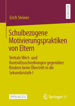 Schulbezogene Motivierungspraktiken von Eltern von Steiner,  Erich