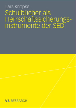 Schulbücher als Herrschaftssicherungsinstrumente der SED von Knopke,  Lars