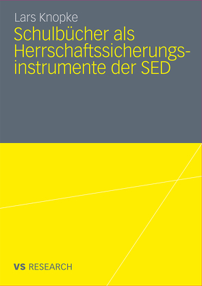 Schulbücher als Herrschaftssicherungsinstrumente der SED von Knopke,  Lars