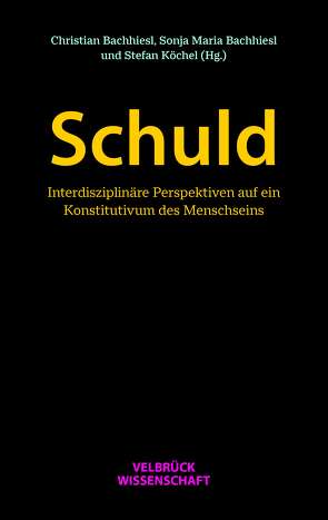 Schuld von Bachhiesl,  Christian, Bachhiesl,  Sonja Maria, Köchel,  Stefan