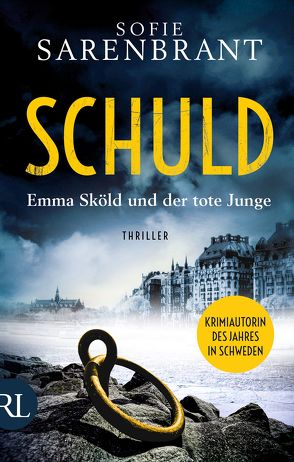 Schuld – Emma Sköld und der tote Junge von Granz,  Hanna, Sarenbrant,  Sofie