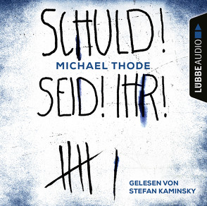 SCHULD! SEID! IHR! von Kaminsky,  Stefan, Thode,  Michael