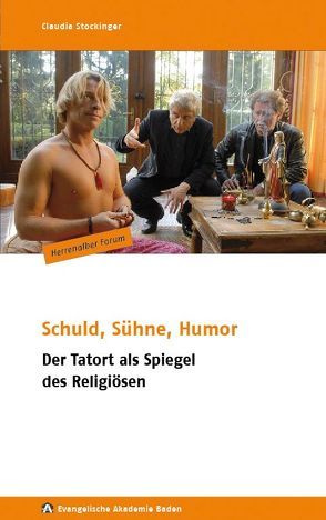 Schuld, Sühne, Humor von Badewien,  Jan, Evangelische Akademie Baden, Freundeskreis der Evangelischen Akademie Baden e. V., Hohmann,  Jochen, Liebig,  Sabine, Stieber,  Ralf, Stockinger,  Claudia