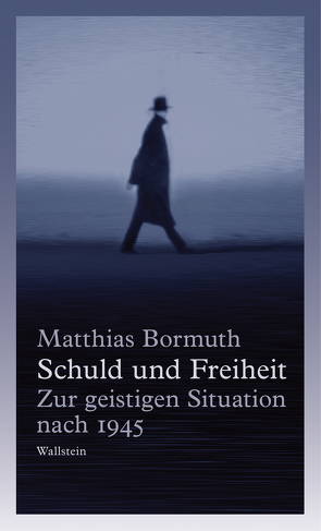 Schuld und Freiheit von Bormuth,  Matthias