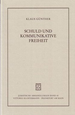 Schuld und kommunikative Freiheit von Günther,  Klaus