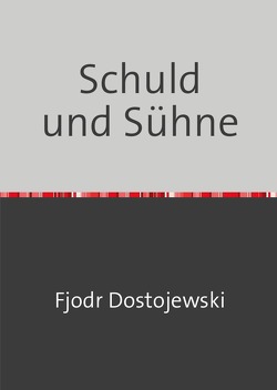 Schuld und Sühne von Dostojewski,  Fjodr Michailowitsch