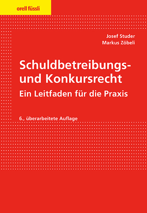 Schuldbetreibungs- und Konkursrecht von Studer,  Josef, Zöbeli,  Markus