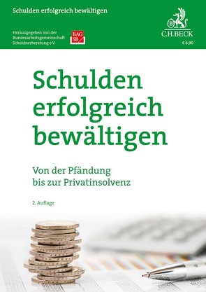 Schulden erfolgreich bewältigen von Bundesarbeitsgemeinschaft Schuldnerberatung e.V. (BAG SB), Dunker,  Sandra, Gilbert,  Sandra, Lackmann,  Frank