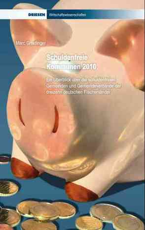 Schuldenfreie Kommunen 2010 von Gnädinger,  Marc