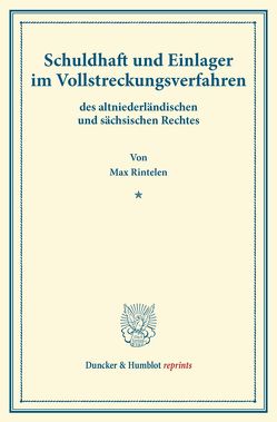 Schuldhaft und Einlager im Vollstreckungsverfahren von Rintelen,  Max