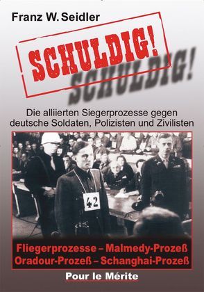 Schuldig! von Seidler,  Franz W