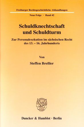 Schuldknechtschaft und Schuldturm. von Breßler,  Steffen