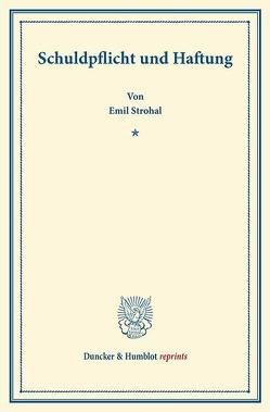 Schuldpflicht und Haftung. von Strohal,  Emil