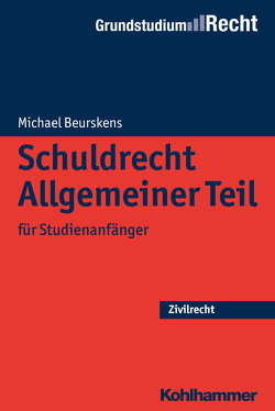 Schuldrecht Allgemeiner Teil von Beurskens,  Michael, Eisele,  Jörg, Heinrich,  Bernd