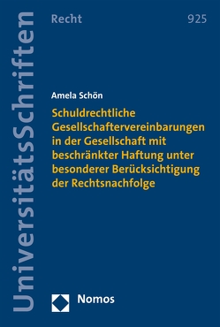 Schuldrechtliche Gesellschaftervereinbarungen in der Gesellschaft mit beschränkter Haftung unter besonderer Berücksichtigung der Rechtsnachfolge von Schön,  Amela