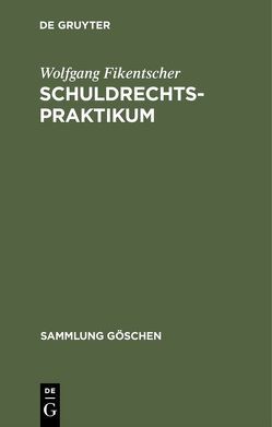 Schuldrechtspraktikum von Fikentscher,  Wolfgang