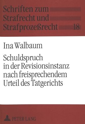 Schuldspruch in der Revisionsinstanz nach freisprechendem Urteil des Tatgerichts von Walbaum,  Ina