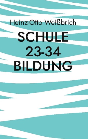 Schule 23-34 Bildung von Weißbrich,  Heinz-Otto