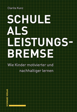 Schule als Leistungsbremse von Kunz,  Clarita