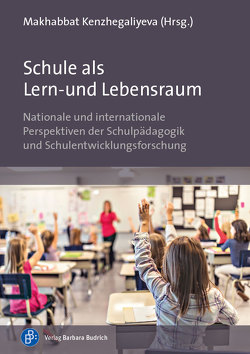 Schule als Lern- und Lebensraum von Kenzhegaliyeva,  Makhabbat