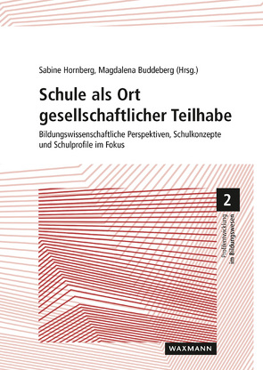 Schule als Ort gesellschaftlicher Teilhabe von Buddeberg,  Magdalena, Haas,  Mareike, Henke,  Vanessa, Hornberg,  Sabine, Krieg,  Maria, Nonte,  Sonja, Shure,  Saphira, Sonnenburg,  Nadine, Steinbach,  Anja, Stubbe,  Tobias C., Szakács-Behling,  Simona, Zimmermann,  Jan-Simon, Zipp-Timmer,  Marie