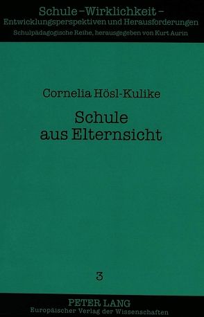 Schule aus Elternsicht von Hösl-Kulike,  Cornelia