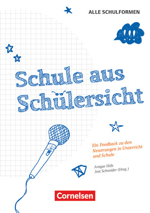 Schule aus Schülersicht – Ein Feedback über die Neuerungen in Unterricht und Schule von Hüls,  Ansgar, Schneider,  Jost