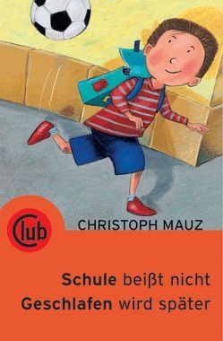 Schule beißt nicht! Geschlafen wird später! von Holland,  Carola, Mauz,  Christoph