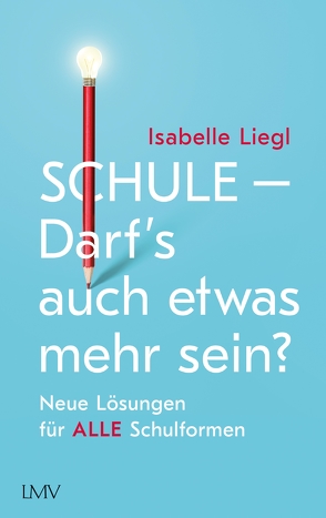 Schule – Darf’s auch etwas mehr sein? von Liegl,  Isabelle