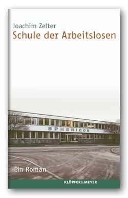 Schule der Arbeitslosen von Zelter,  Joachim