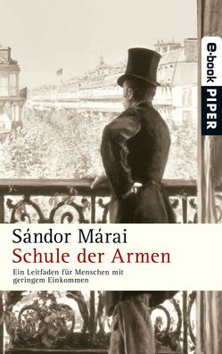 Schule der Armen von Márai,  Sándor, Podmaniczky,  Tibor