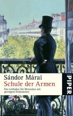 Schule der Armen von Márai,  Sándor, Podmaniczky,  Tibor