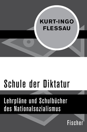 Schule der Diktatur von Flessau,  Kurt-Ingo