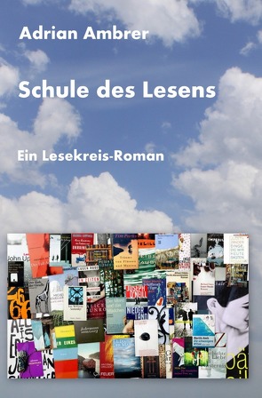Schule des Lesens – Ein Lesekreis-Roman von Ambrer,  Adrian