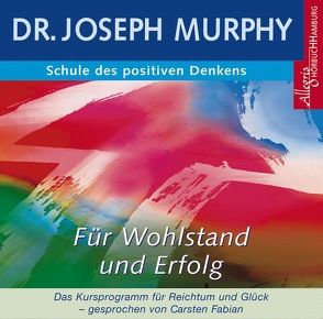 Schule des positiven Denkens – für Wohlstand und Erfolg von Fabian,  Carsten, Murphy,  Dr. Joseph