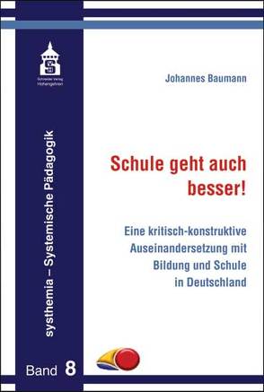 Schule geht auch besser! von Baumann,  Johannes