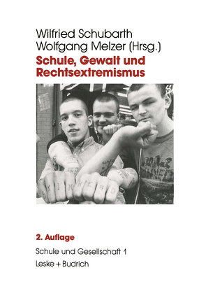 Schule, Gewalt und Rechtsextremismus von Melzer,  Wolfgang, Schubarth,  Wilfried