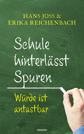 Schule hinterlässt Spuren von Erika Reichenbach,  Hans Joss &